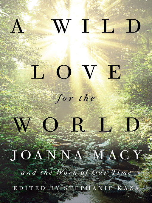 Title details for A Wild Love for the World by Stephanie Kaza - Wait list